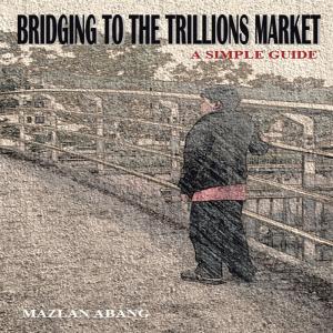 Cover of the book Bridging to the Trillions Market by Jack Bronan