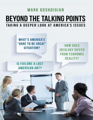 Cover of the book Beyond the Talking Points: Taking a Deeper Look At America’s Issues by Thomas Dixon