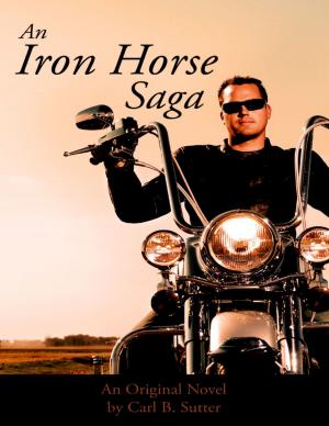 Cover of the book An Iron Horse Saga by Larry Kaskel, M.D., Michael Kaskel, R.N.