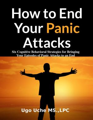 Cover of the book How to End Your Panic Attacks by Jason Bouthillier
