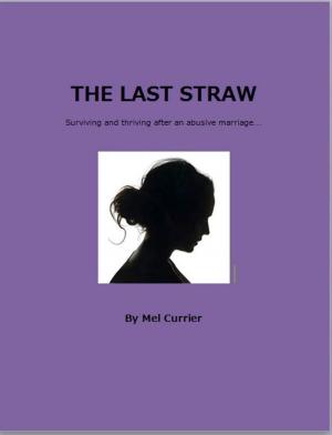 Cover of the book The Last Straw by Bill M. Williams PhD, Justine Williams-Lara, Marcus D. Lara