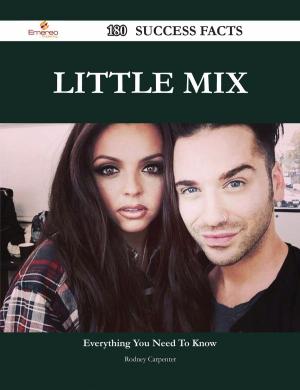 Cover of the book Little Mix 180 Success Facts - Everything you need to know about Little Mix by Sarah Love