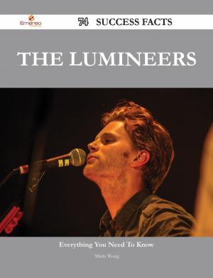 bigCover of the book The Lumineers 74 Success Facts - Everything you need to know about The Lumineers by 