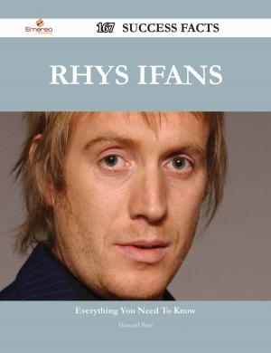 Cover of the book Rhys Ifans 167 Success Facts - Everything you need to know about Rhys Ifans by Janice Gates
