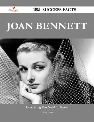 Book cover of Joan Bennett 195 Success Facts - Everything you need to know about Joan Bennett