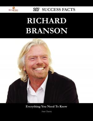 Cover of the book Richard Branson 217 Success Facts - Everything you need to know about Richard Branson by Reginald W. (Reginald Welbury) Jeffery