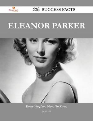 Cover of the book Eleanor Parker 164 Success Facts - Everything you need to know about Eleanor Parker by Julie Crawford