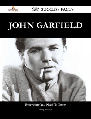 Cover of the book John Garfield 157 Success Facts - Everything you need to know about John Garfield by Edward Dean