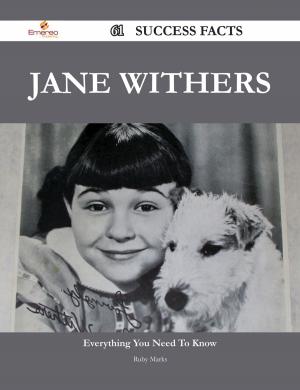 Cover of the book Jane Withers 61 Success Facts - Everything you need to know about Jane Withers by Tina Wall