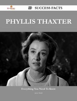 Cover of the book Phyllis Thaxter 59 Success Facts - Everything you need to know about Phyllis Thaxter by Bonnie Cabrera