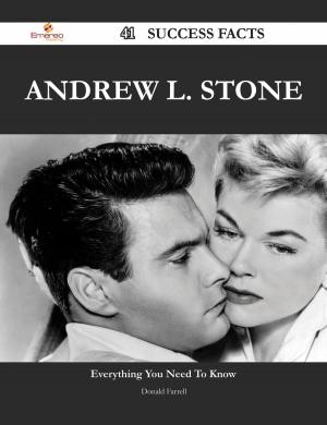 Cover of the book Andrew L. Stone 41 Success Facts - Everything you need to know about Andrew L. Stone by Willie Klein