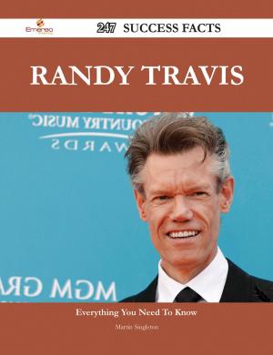 Cover of the book Randy Travis 247 Success Facts - Everything you need to know about Randy Travis by Gerard Blokdijk