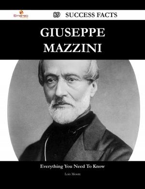 Cover of the book Giuseppe Mazzini 89 Success Facts - Everything you need to know about Giuseppe Mazzini by Evelyn Sharp