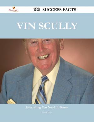 Cover of the book Vin Scully 113 Success Facts - Everything you need to know about Vin Scully by Jennifer Poole
