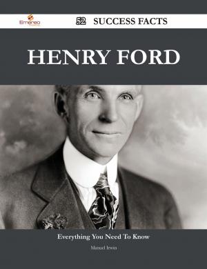 Cover of the book Henry Ford 52 Success Facts - Everything you need to know about Henry Ford by Stephen Gladwell