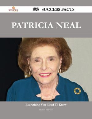 Book cover of Patricia Neal 132 Success Facts - Everything you need to know about Patricia Neal