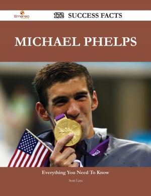 Cover of the book Michael Phelps 172 Success Facts - Everything you need to know about Michael Phelps by Gerard Blokdijk