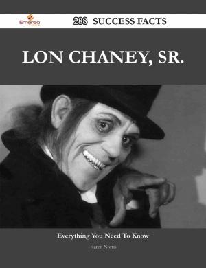 Cover of the book Lon Chaney, Sr. 288 Success Facts - Everything you need to know about Lon Chaney, Sr. by Joe Massengale, David Clow