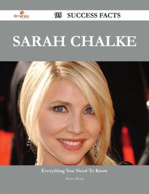 Cover of the book Sarah Chalke 95 Success Facts - Everything you need to know about Sarah Chalke by Gerard Blokdijk