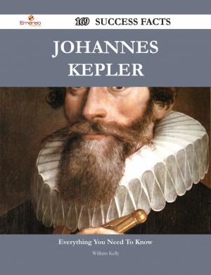 Cover of the book Johannes Kepler 169 Success Facts - Everything you need to know about Johannes Kepler by Frances Morales
