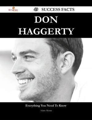 Cover of the book Don Haggerty 49 Success Facts - Everything you need to know about Don Haggerty by George Morse