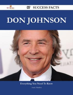 Cover of the book Don Johnson 87 Success Facts - Everything you need to know about Don Johnson by Jose Steele