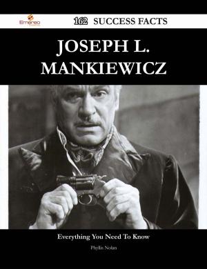 Cover of the book Joseph L. Mankiewicz 162 Success Facts - Everything you need to know about Joseph L. Mankiewicz by Gabriella Donaldson