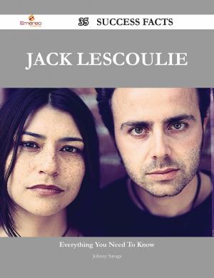 Cover of the book Jack Lescoulie 35 Success Facts - Everything you need to know about Jack Lescoulie by Larry Anthony
