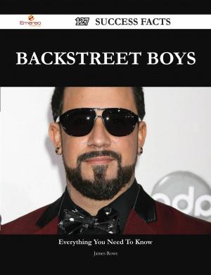 Cover of the book Backstreet Boys 127 Success Facts - Everything you need to know about Backstreet Boys by Cabrera Ruby