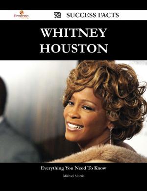 Cover of the book Whitney Houston 72 Success Facts - Everything you need to know about Whitney Houston by Sharon Levy