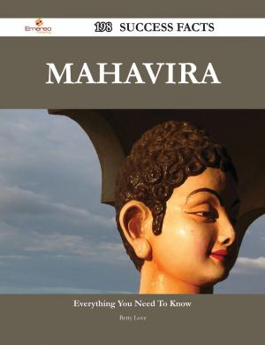 Cover of the book Mahavira 198 Success Facts - Everything you need to know about Mahavira by Jesse Mooney