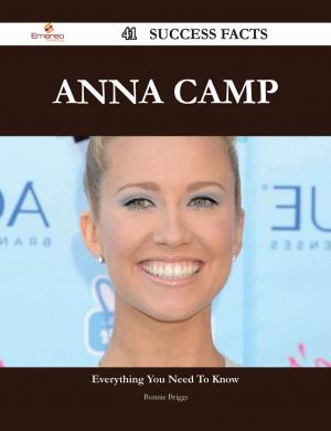 Cover of the book Anna Camp 41 Success Facts - Everything you need to know about Anna Camp by Jo Frank