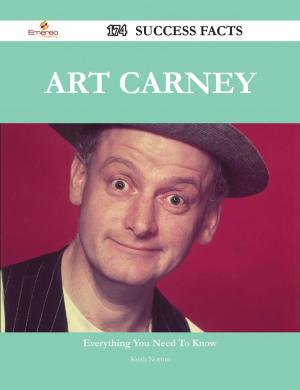 Cover of the book Art Carney 174 Success Facts - Everything you need to know about Art Carney by Alex Benson