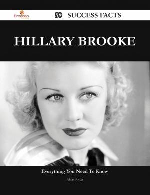 Cover of the book Hillary Brooke 58 Success Facts - Everything you need to know about Hillary Brooke by Justin Abbott
