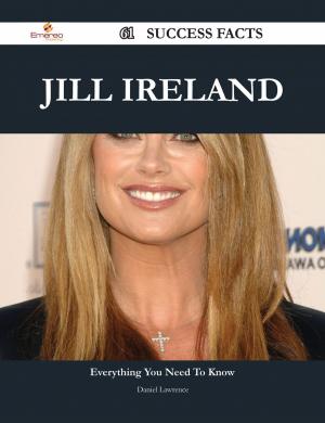 Cover of the book Jill Ireland 61 Success Facts - Everything you need to know about Jill Ireland by Lucy Caldwell