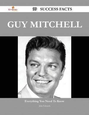 Cover of the book Guy Mitchell 99 Success Facts - Everything you need to know about Guy Mitchell by Kramer Patrick