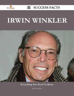 Cover of the book Irwin Winkler 51 Success Facts - Everything you need to know about Irwin Winkler by Hale Johnny