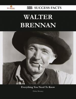 Cover of the book Walter Brennan 202 Success Facts - Everything you need to know about Walter Brennan by Todd Obrien