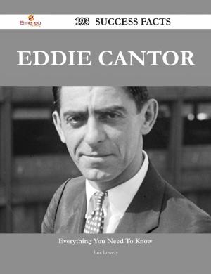 Cover of the book Eddie Cantor 193 Success Facts - Everything you need to know about Eddie Cantor by Jo Franks