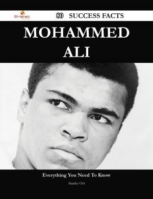 Cover of the book Mohammed Ali 80 Success Facts - Everything you need to know about Mohammed Ali by Maria Theresa