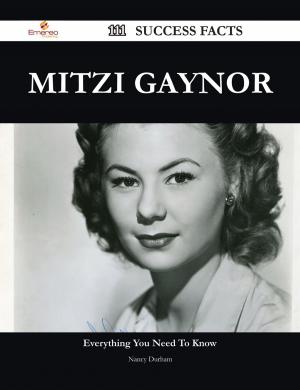 Cover of the book Mitzi Gaynor 111 Success Facts - Everything you need to know about Mitzi Gaynor by Arthur Castro