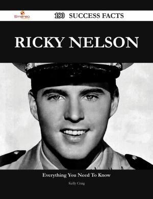 Cover of the book Ricky Nelson 180 Success Facts - Everything you need to know about Ricky Nelson by Dawn Singleton