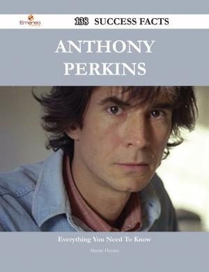 Cover of the book Anthony Perkins 138 Success Facts - Everything you need to know about Anthony Perkins by Gerard Blokdijk