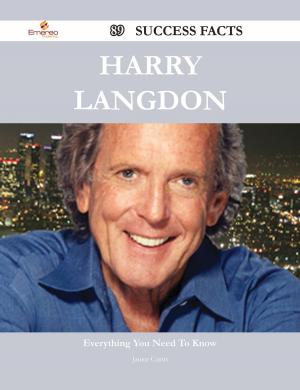 Cover of the book Harry Langdon 89 Success Facts - Everything you need to know about Harry Langdon by Jo Franks