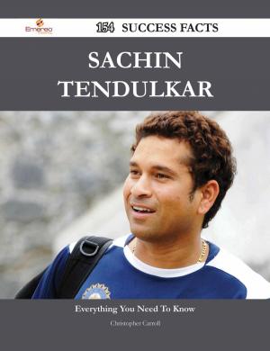 bigCover of the book Sachin Tendulkar 154 Success Facts - Everything you need to know about Sachin Tendulkar by 