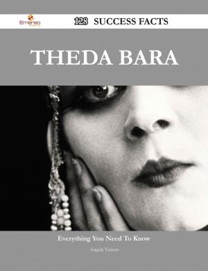 Book cover of Theda Bara 128 Success Facts - Everything you need to know about Theda Bara