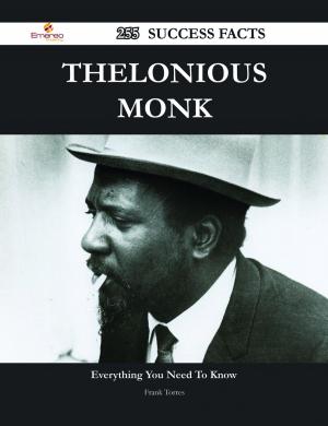 Cover of the book Thelonious Monk 255 Success Facts - Everything you need to know about Thelonious Monk by Adrienne Menken