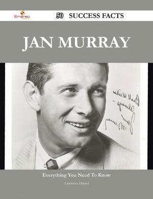 Cover of the book Jan Murray 50 Success Facts - Everything you need to know about Jan Murray by Amelia Burt