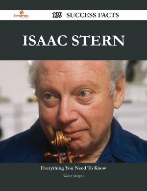 Cover of the book Isaac Stern 139 Success Facts - Everything you need to know about Isaac Stern by Frith Henry