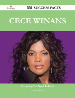 Cover of the book CeCe Winans 104 Success Facts - Everything you need to know about CeCe Winans by Jacqueline Coleman